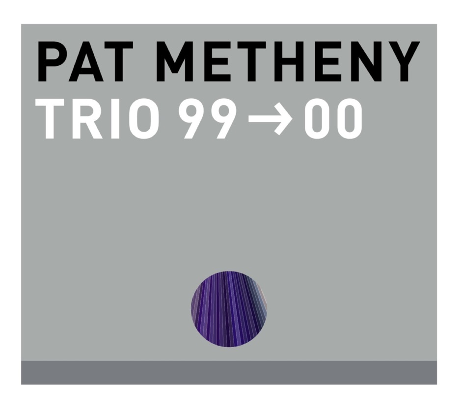 Pat Metheny Ft. Larry Grenadier & Bill Stewart - Trio 99--00